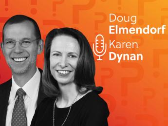 Doug Elmendorf and Karen Dynan