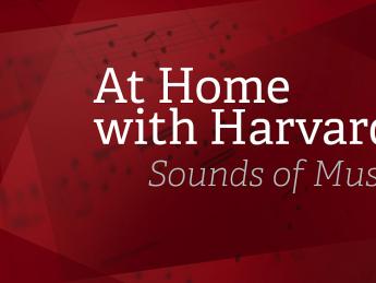 Red graphic which reads At Home with Harvard: Sounds of Music
