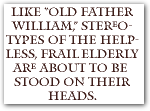 Like 'Old Father William,' stereotypes of the helpless, frail elderly are about to be stood on their heads.