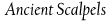 Ancient Scalpels