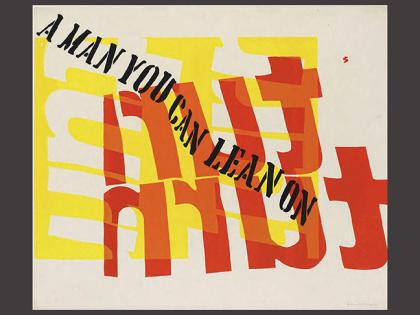 Corita Kent’s a man you can lean on (1966) plays with its medium: screenprints are not reversed in the making, but her image is.