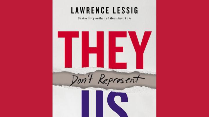 Lawrence Lessig Delivers a Prescription for Reforming American ...